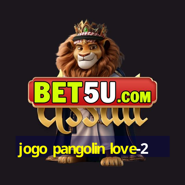 jogo pangolin love